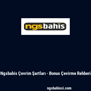 Ngsbahis Çevrim Şartları - Bonus Çevirme Rehberi