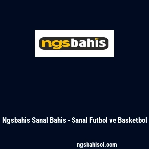 Ngsbahis Sanal Bahis - Sanal Futbol ve Basketbol